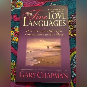 The Five Love Languages: How to Express Heartfelt Commitment to Your Mate